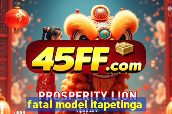 fatal model itapetinga